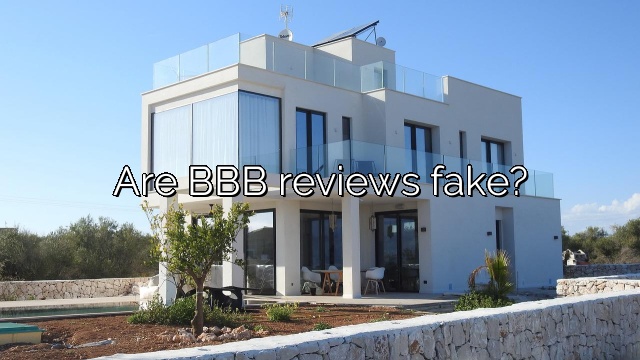 Are BBB reviews fake?