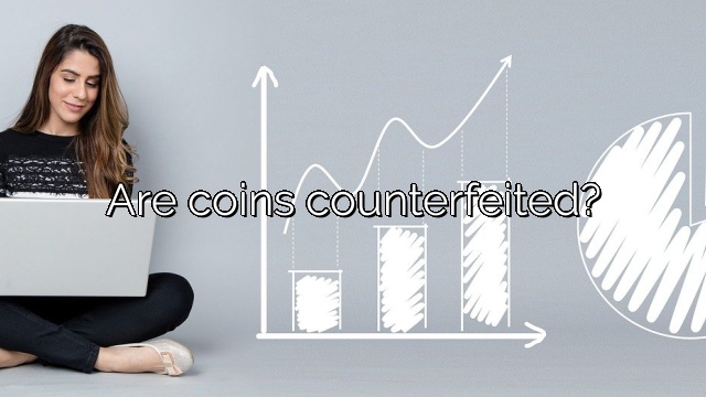 Are coins counterfeited?