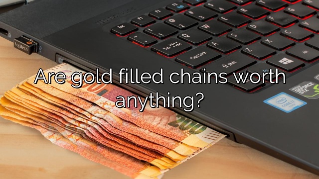 Are gold filled chains worth anything?