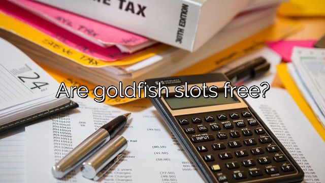 Are goldfish slots free?