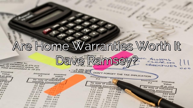 Are Home Warranties Worth It Dave Ramsey?