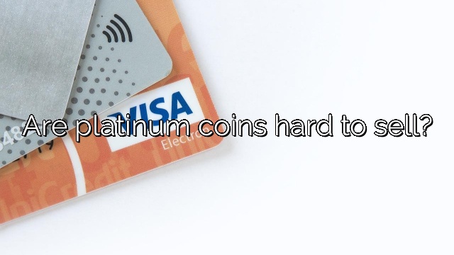 Are platinum coins hard to sell?