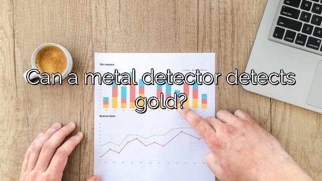 Can a metal detector detects gold?
