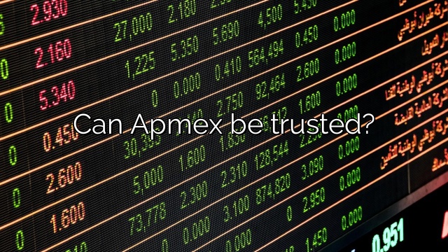 Can Apmex be trusted?