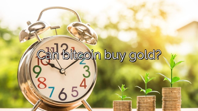 Can bitcoin buy gold?