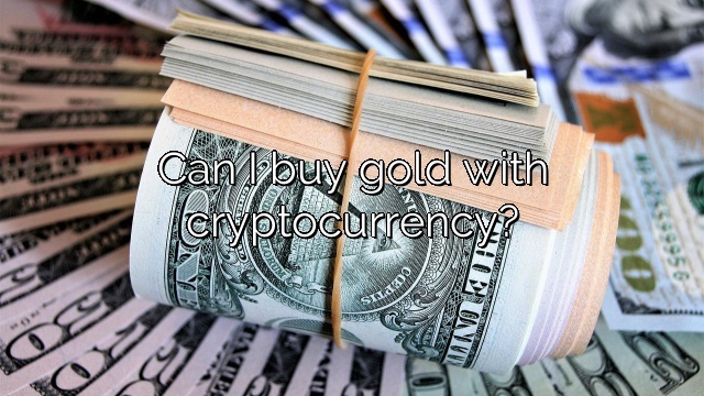 Can I buy gold with cryptocurrency?