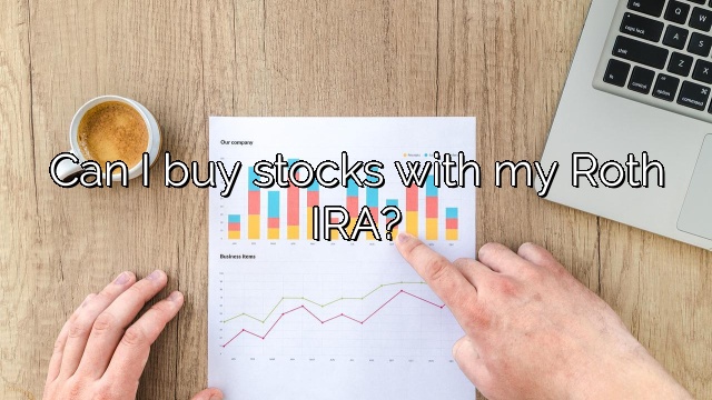 Can I buy stocks with my Roth IRA?