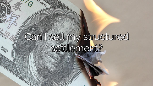 Can I sell my structured settlement?
