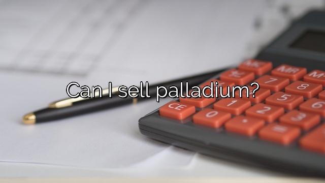 Can I sell palladium?