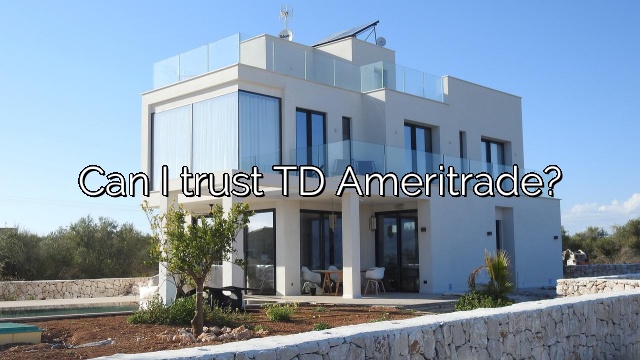 Can I trust TD Ameritrade?