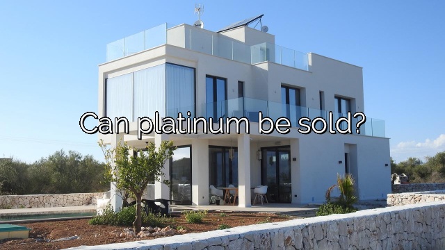 Can platinum be sold?