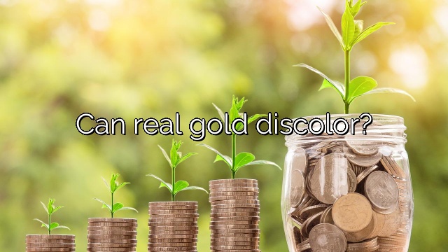 Can real gold discolor?