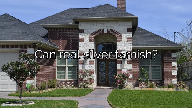 Can real silver tarnish?