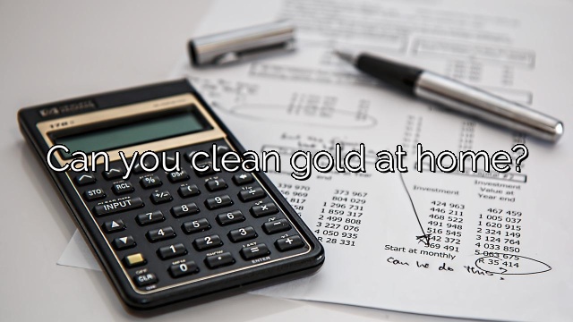 Can you clean gold at home?