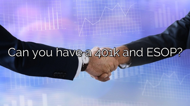 Can you have a 401k and ESOP?