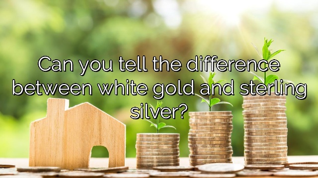 Can you tell the difference between white gold and sterling silver?