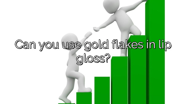 Can you use gold flakes in lip gloss?
