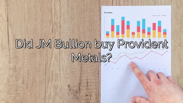 Did JM Bullion buy Provident Metals?