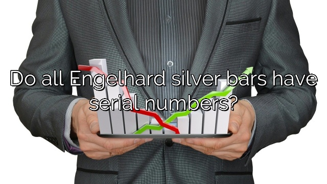 Do all Engelhard silver bars have serial numbers?