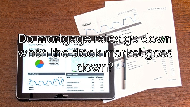 Do mortgage rates go down when the stock market goes down?