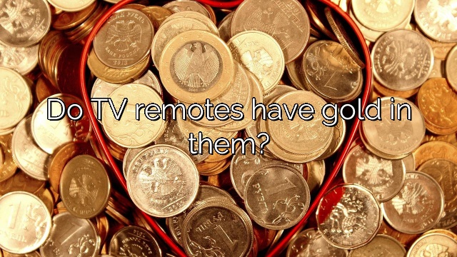 Do TV remotes have gold in them?