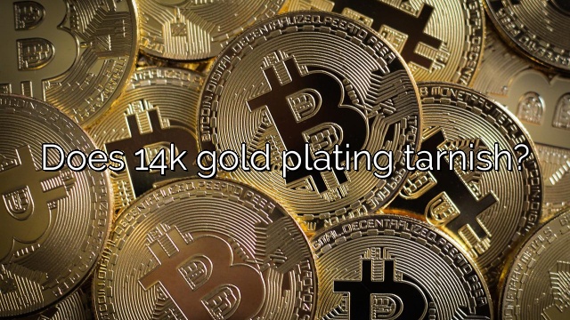 Does 14k gold plating tarnish?
