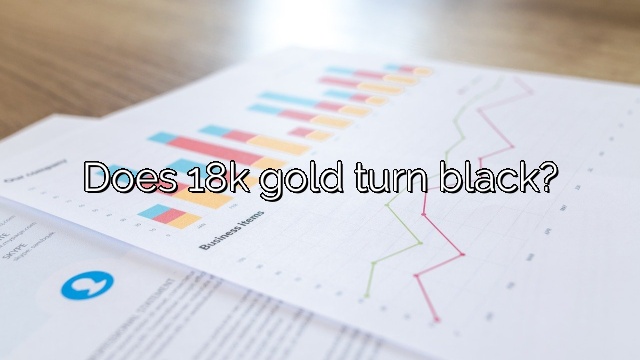 Does 18k gold turn black?