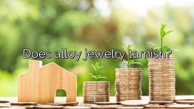 Does alloy jewelry tarnish?