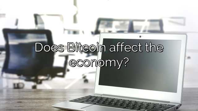 Does Bitcoin affect the economy?