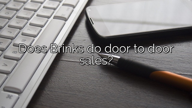 Does Brinks do door to door sales?