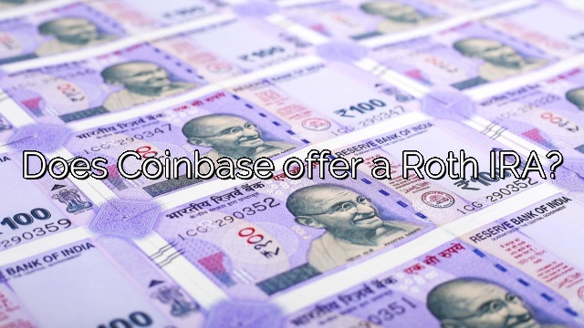Does Coinbase offer a Roth IRA?
