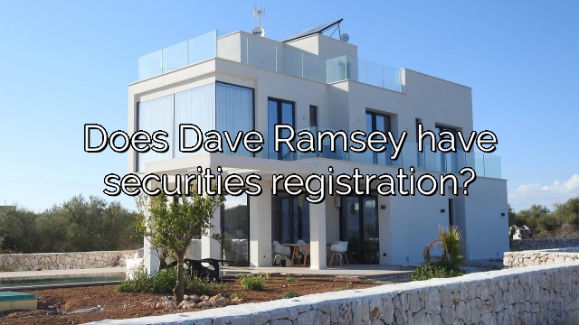 Does Dave Ramsey have securities registration?