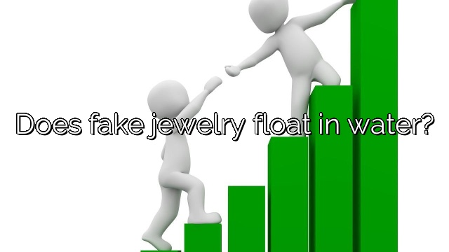 Does fake jewelry float in water?