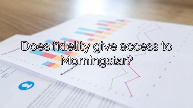 Does fidelity give access to Morningstar?