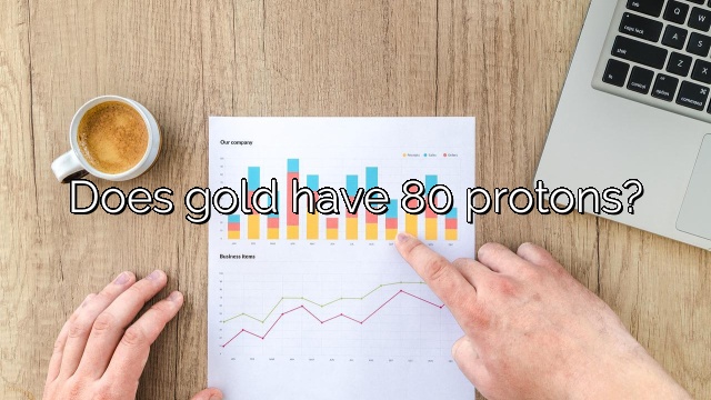 Does gold have 80 protons?