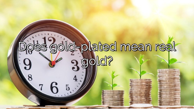 Does gold-plated mean real gold?