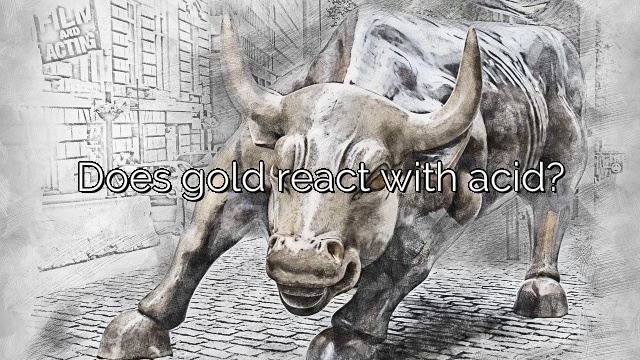 Does gold react with acid?