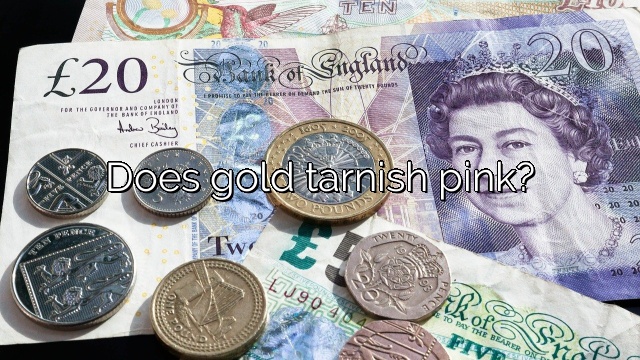 Does gold tarnish pink?