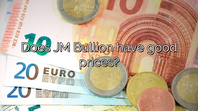 Does JM Bullion have good prices?