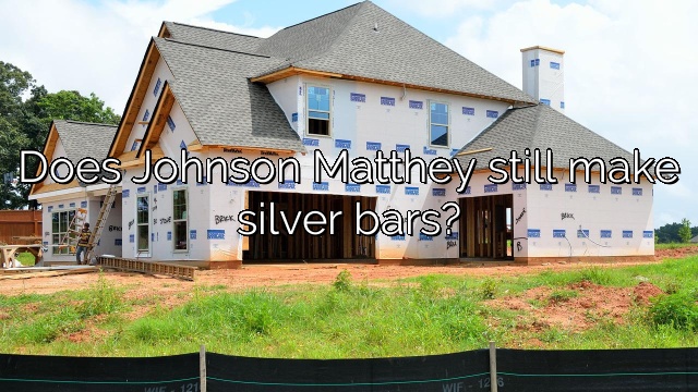 Does Johnson Matthey still make silver bars?