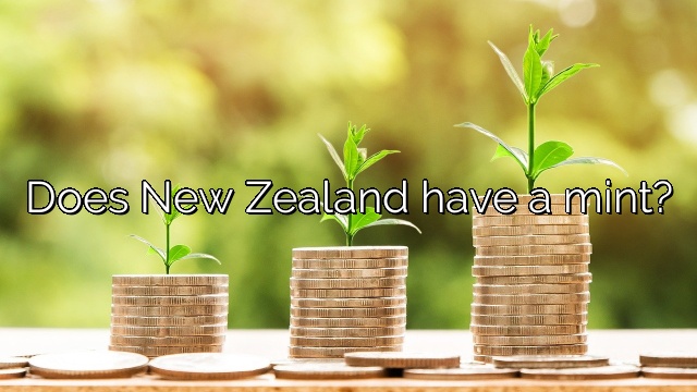 Does New Zealand have a mint?