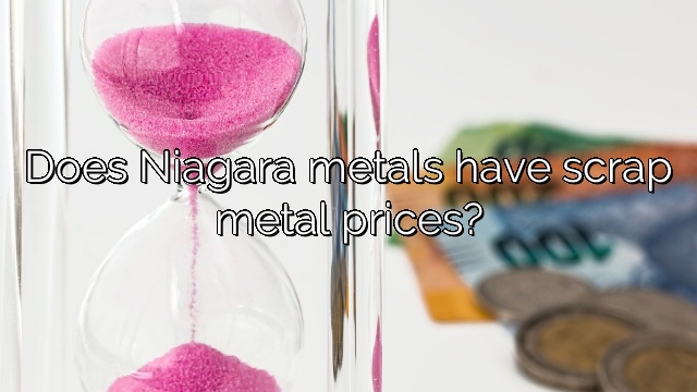 Does Niagara metals have scrap metal prices?