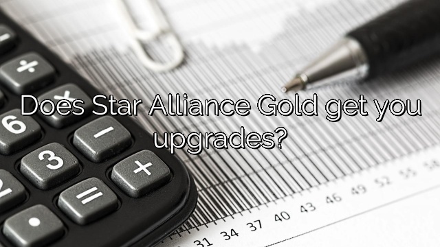 Does Star Alliance Gold get you upgrades?