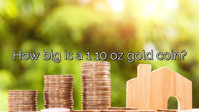 How big is a 1 10 oz gold coin?