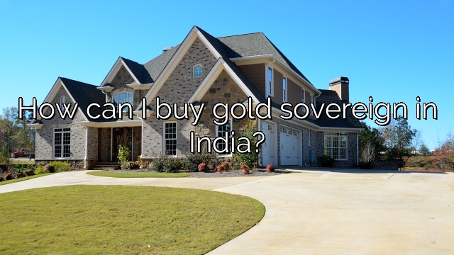 How can I buy gold sovereign in India?