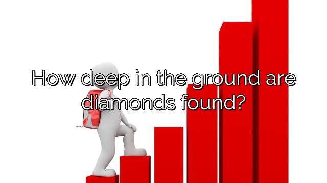 How deep in the ground are diamonds found?