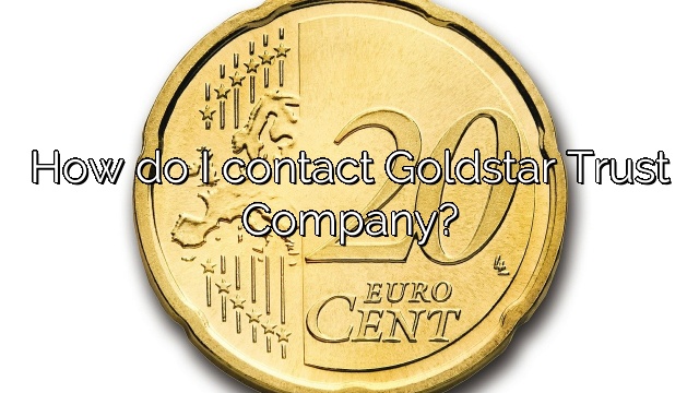 How do I contact Goldstar Trust Company?