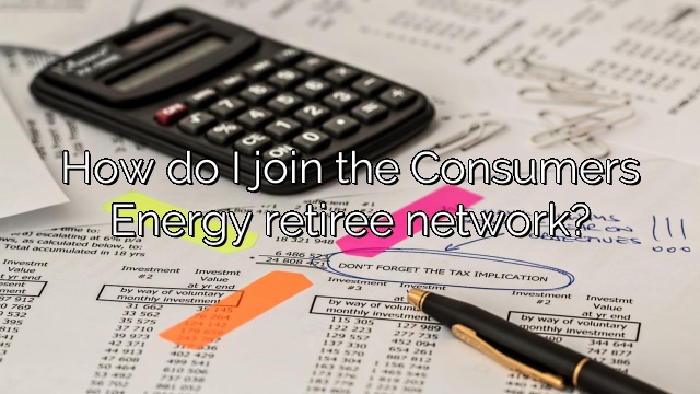 How do I join the Consumers Energy retiree network?