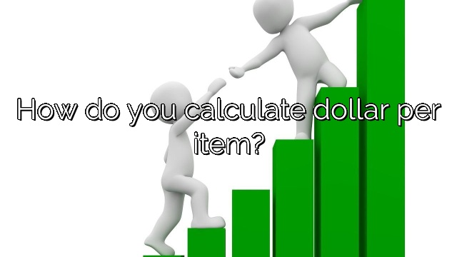 How do you calculate dollar per item?