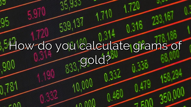 How do you calculate grams of gold?